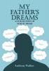 My Father's Dreams: A Collection of Poetic Prose