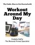 The Guide: How to Get Started with Workout Around My Day