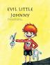 Evil Little Johnny