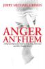 Anger Anthem: A Brief and Impractical Guide to Girls Guns God Grace and Other Guttural Matters