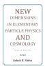 New Dimensions in Elementary Particle Physics and Cosmology Second Edition