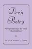 Dee's Poetry: Poetry to Stimulate the Mind and Heart