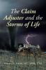 The Claim Adjuster and the Storms of Life