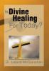 Is Divine Healing for Today?