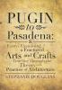 Pugin to Pasadena