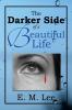 The Darker Side of a Beautiful Life