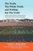 The Truth the Whole Truth and Nothing But the Truth: Memoirs of my life while working with the Florida A&M University Marching Band