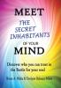 Meet the Secret Inhabitants of Your Mind