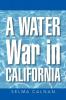 A Water War in California