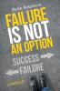 Failure is Not an Option