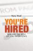 You're Hired: Making the Best of Job Interviews