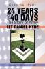 24 YEARS AND 40 DAYS The Story of Army 1LT DANIEL HYDE: January 25 1985-March 7 2009