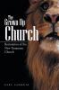 The Grown Up Church: Restoration of the New Testament Church