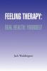 Feeling Therapy: Real Health: Yourself