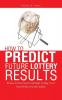 HOW TO PREDICT FUTURE LOTTERY RESULTS