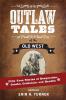 Outlaw Tales of the Old West: Fifty True Stories of Desperados Crooks Criminals and Bandits