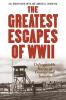 Greatest Escapes of World War II