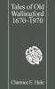 Tales of Old Wallingford 1670–1970 (Globe Pequot Classics)