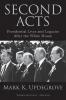 Second Acts: Presidential Lives And Legacies After The White House