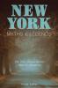 New York Myths and Legends: The True Stories behind History's Mysteries (Myths and Mysteries Series)