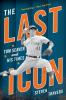 The Last Icon: Tom Seaver and His Times