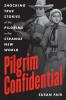 Pilgrim Confidential: Shocking True Stories of the Pilgrims in the Strange New World