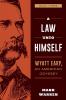 A Law Unto Himself: Wyatt Earp An American Odyssey Book Three (Wyatt Earp: an American Odyssey 3)