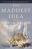 The Maddest Idea: An Isaac Biddlecomb Novel (Isaac Biddlecomb Novels)