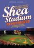 Shea Stadium Remembered: The Mets the Jets and Beatlemania