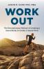 Work Out: The Revolutionary Method of Creating a Sound Body to Create a Sound Mind