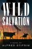 Wild Salvation: A Novel