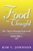 Food for Thought: Yes....You're Hearing from God! a Book of Teachable Moments Volume 1