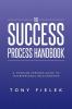 The Success Process Handbook: A Thinking Persons Guide to Interpersonal Relationships