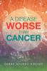 A Disease Worse Than Cancer