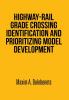 Highway-Rail Grade Crossing Identification and Prioritizing Model Development