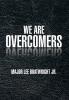 WE ARE OVERCOMERS