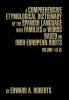 A Comprehensive Etymological Dictionary of the Spanish Language with Families of Words Based on Indo-European Roots