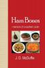 Ham Bones: - memoirs of a southern cook -: 1