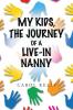 My Kids the Journey of a Live-In Nanny