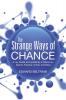 The Strange Ways of Chance: A Lay Guide to Uncertainty in Medicine Sports Finance Crime and More