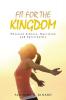 Fit For The Kingdom: Physical Fitness Nutrition and Spirituality