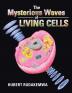 The Mysterious Waves of Living Cells