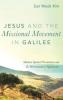 Jesus and the Missional Movement in Galilee: Markan Spatial Presentation and Its Hermeneutical Significance