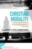 Christian Morality: An Interdisciplinary Framework for Thinking about Contemporary Moral Issues (Frameworks: Interdisciplinary Studies for Faith and Learning)