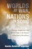 Worlds at War Nations in Song: Dialogic Imagination and Moral Vision in the Hymns of the Book of Revelation