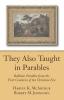 They Also Taught in Parables: Rabbinic Parables from the First Centuries of the Christian Era