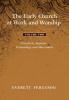 The Early Church at Work and Worship - Volume 2: Catechesis Baptism Eschatology and Martyrdom