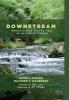 Downstream: Reflections on Brook Trout Fly Fishing and the Waters of Appalachia