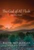 The God of All Flesh: And Other Essays