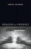 Religion and Violence: A Dialectical Engagement Through the Insights of Bernard Lonergan